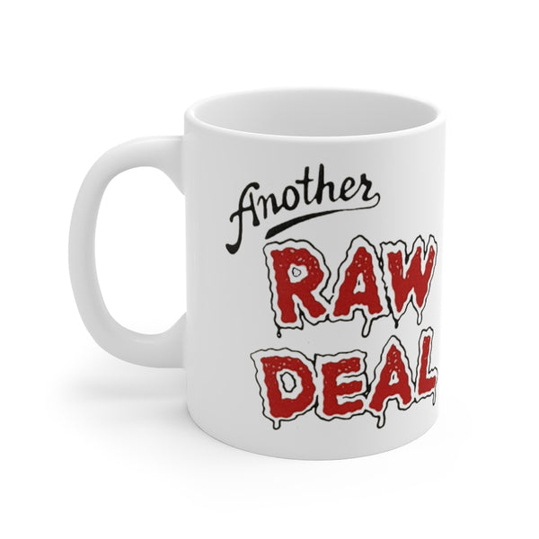 Another Raw Deal - A Sixth Street, Austin, Tx Institution (1980s) Mug 11oz