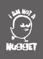 I AM NOT A NUGGET ladies tee (2010s)